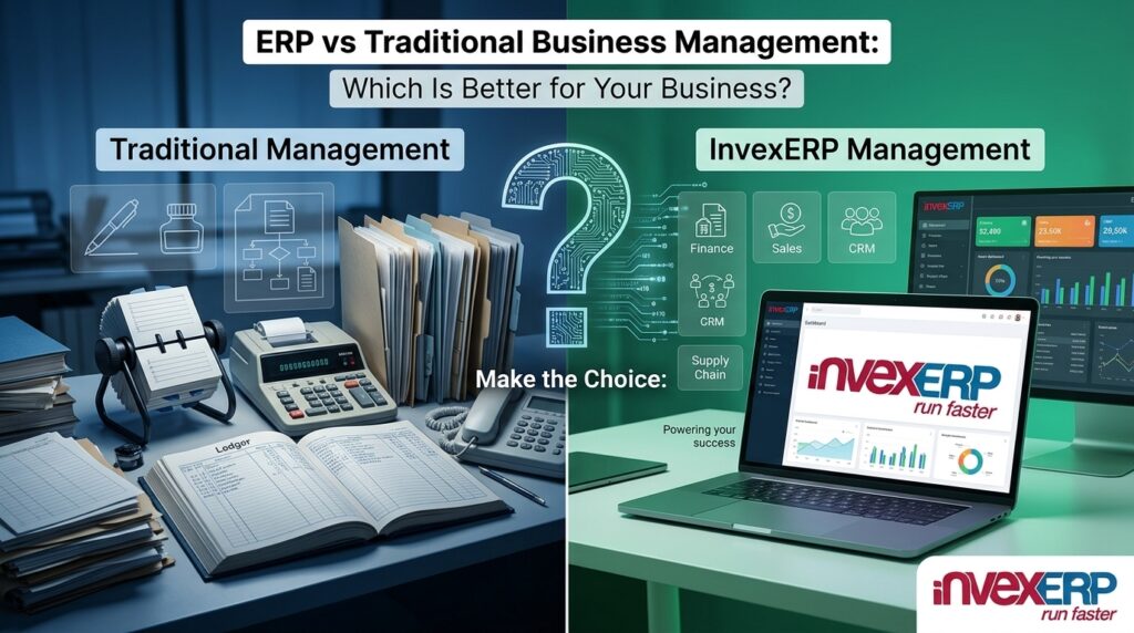ERP Vs. Traditional Business Management: Which Is Better for Your Business?